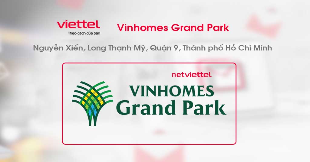 Viettel giảm 33% tại Vinhomes Grand Park Lắp mạng internet cáp quang wifi